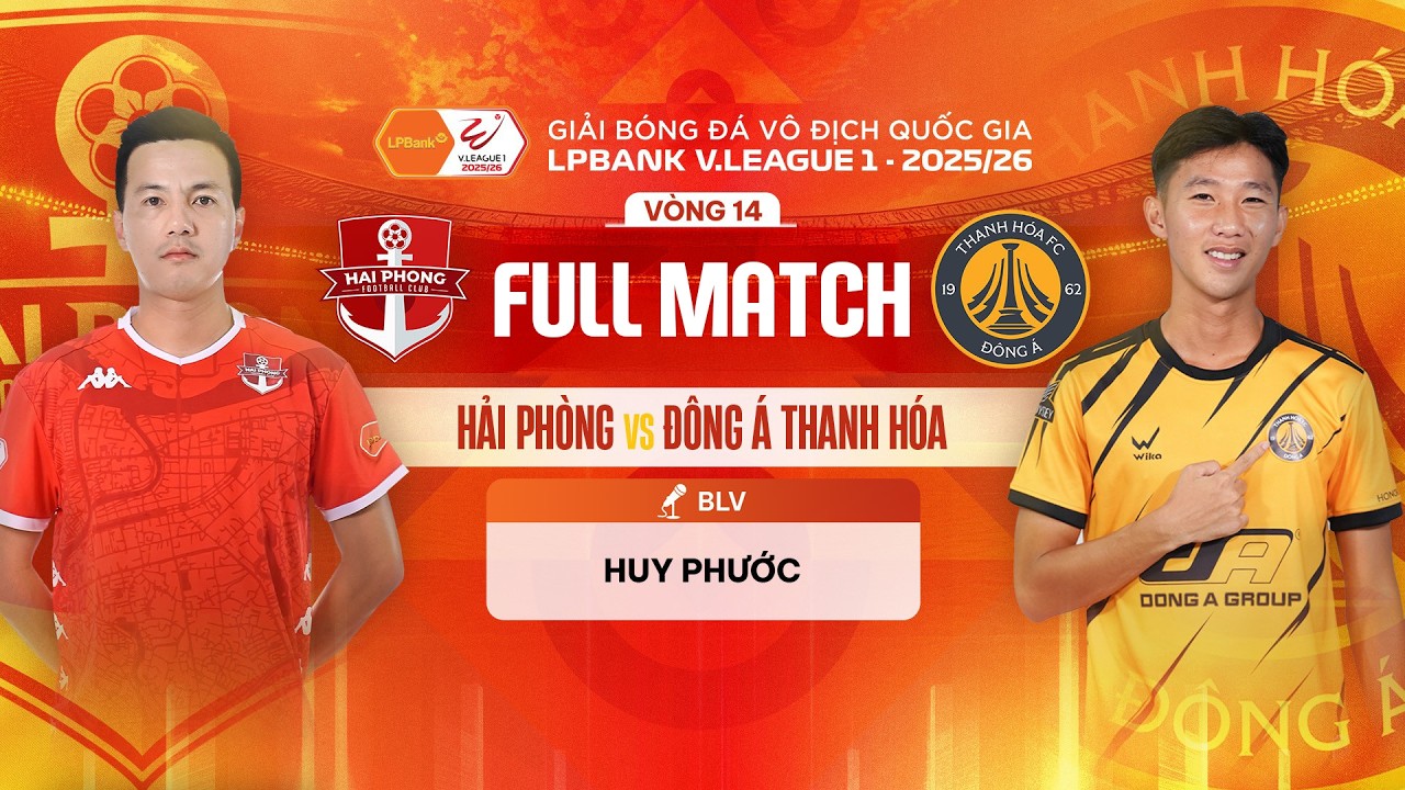 🔴HẢI PHÒNG - ĐÔNG Á THANH HÓA | LPBANK V.LEAGUE 1 - 2025/26