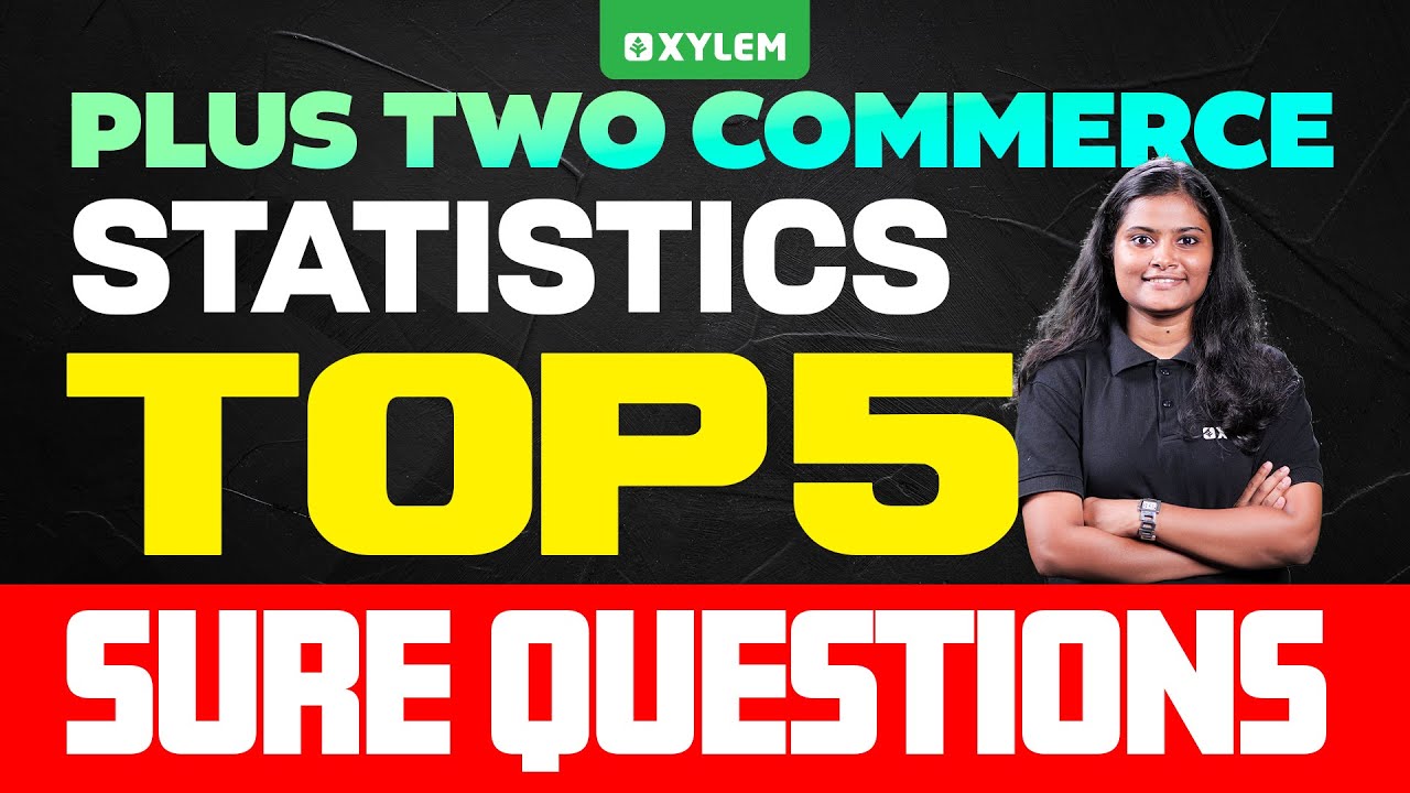 Plus Two Commerce - Statistics | Top 5 Sure Questions | Xylem Plus Two Commerce