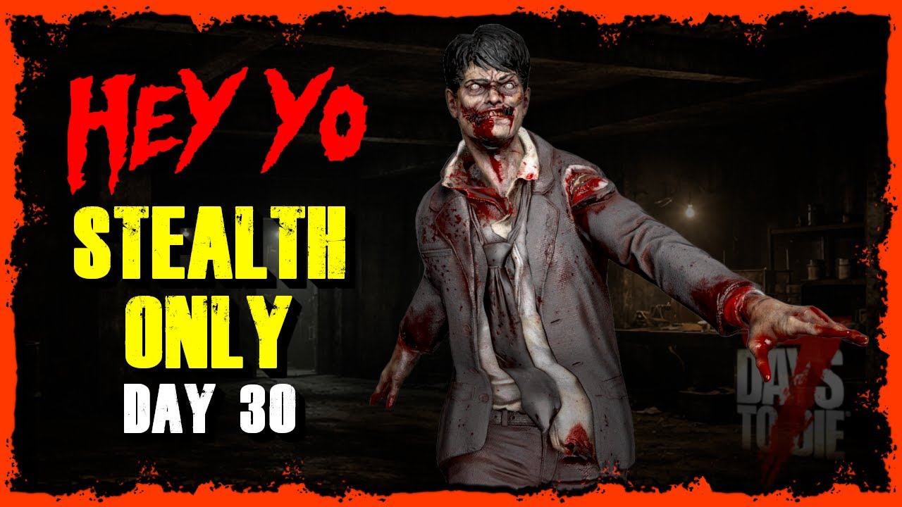 🔴LIVE | V2.5 NEW UPDATE | Stealth Only! | Day 30 | Z-Tuber | 7 Days to Die