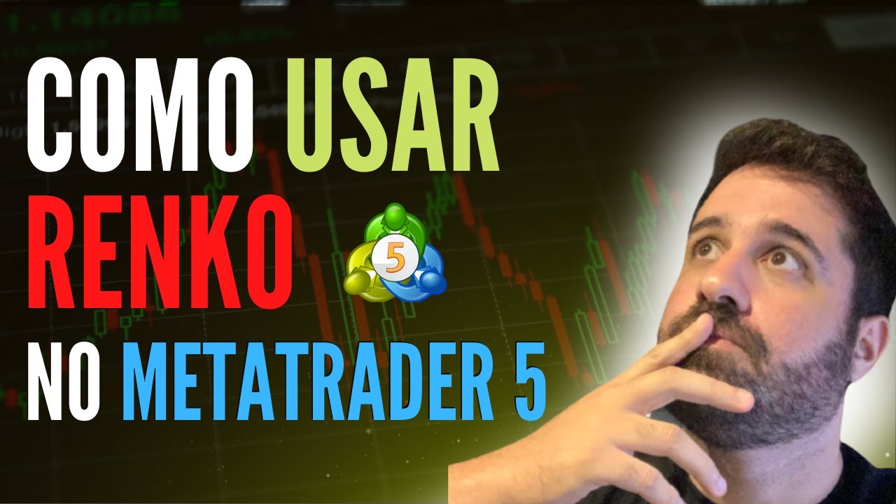 Como usar gr&aacute;fico RENKO no METATRADER 5