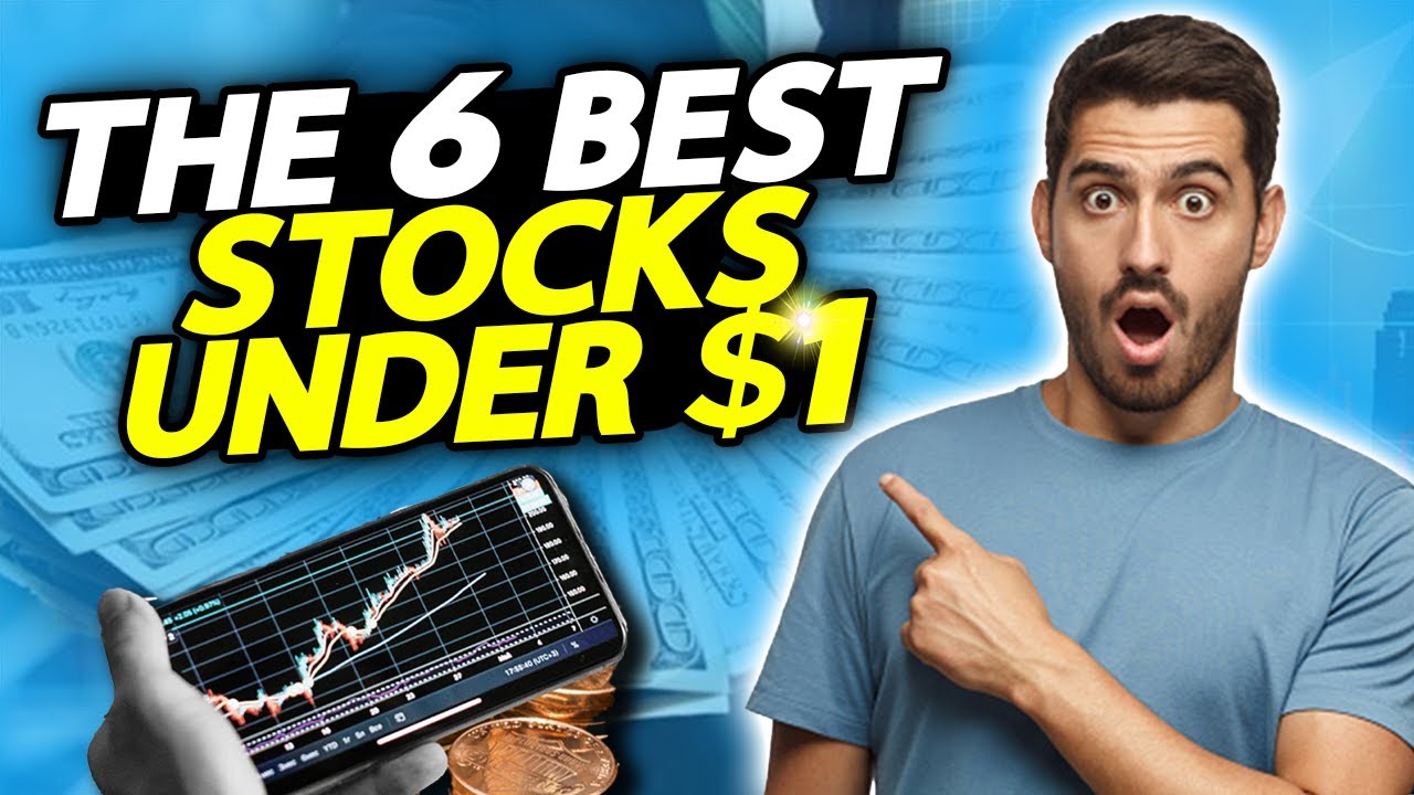 The 6 Best Stocks Under $1 To Buy Right Now!