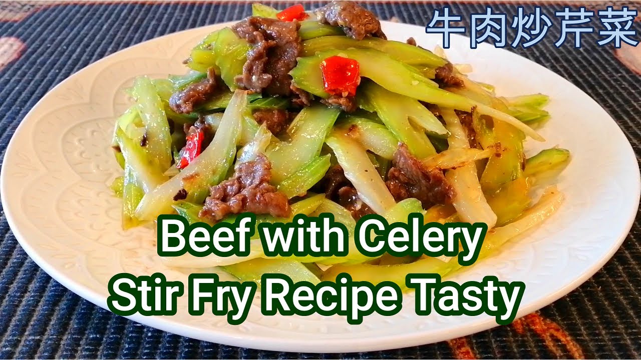 A Tasty Beef with Celery Stir Fry Recipe | 牛肉炒芹菜好吃又健康