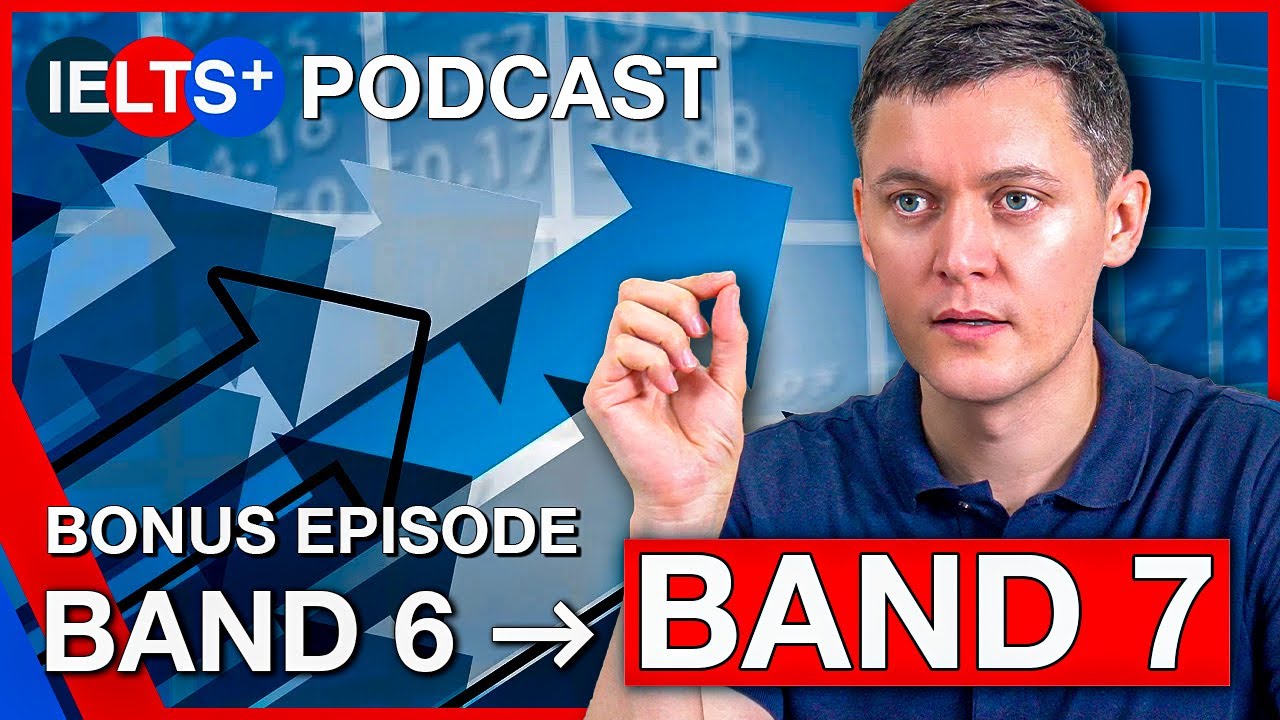 IELTS English Podcast - How to Get a Band 7 in IELTS