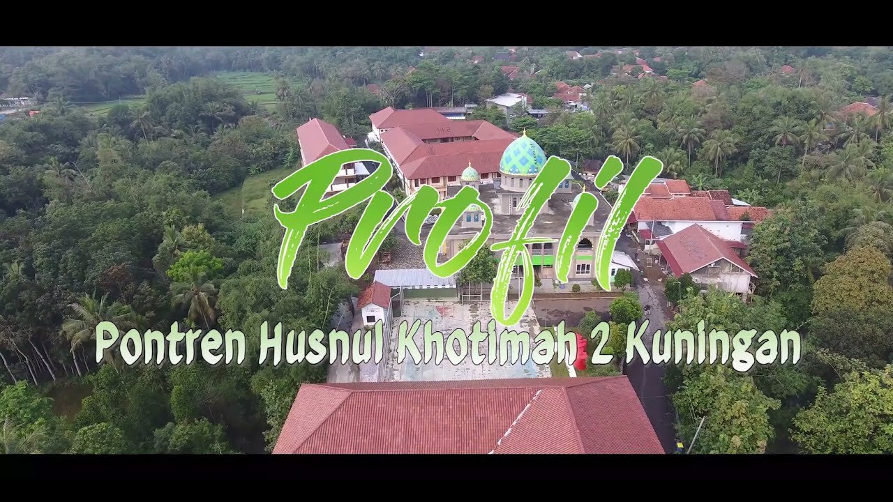 Profil Pondok Pesantren Husnul Khotimah 2 Kuningan (2020)