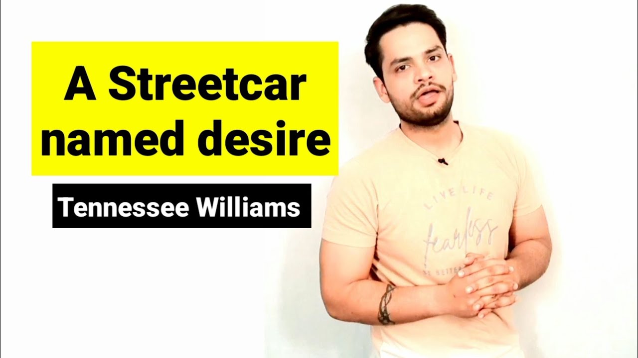 A streetcar named desire by Tennessee williams in hindi summary