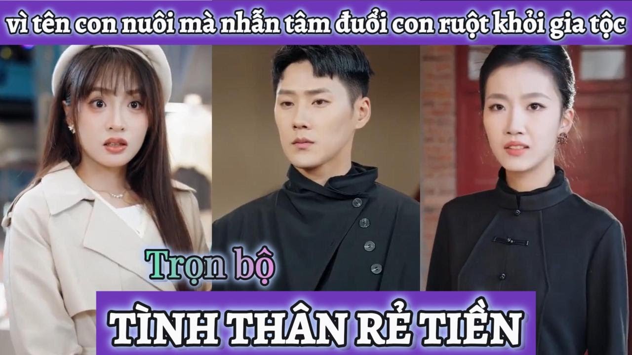 Vì tin lời tên con nuôi tâm cơ mà nhẫn tâm vứt bỏ đứa con ruột thịt đuổi khỏi gia tộc