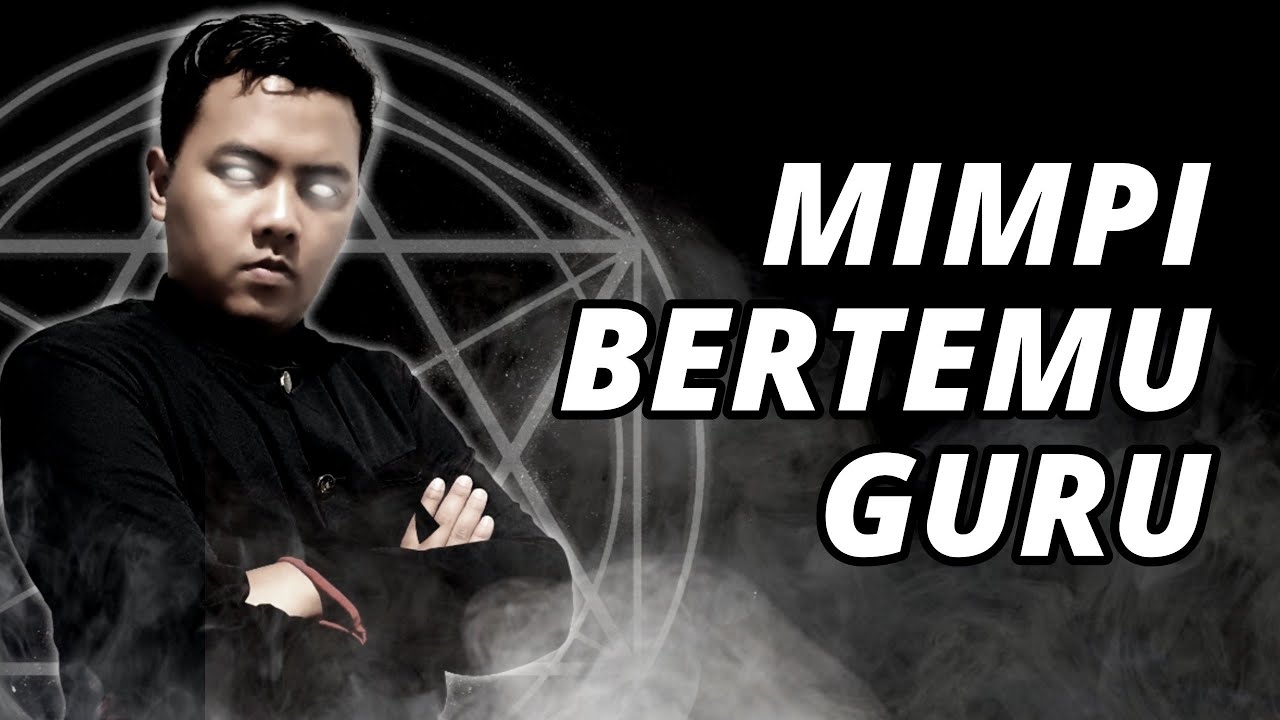 ARTI MIMPI BERTEMU GURU - NGAJI 13#