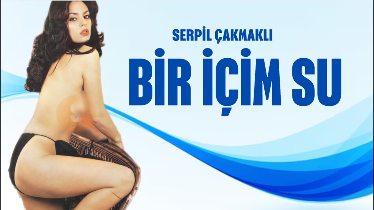 Bir İ&ccedil;im Su T&uuml;rk Filmi | FULL | Serpil &Ccedil;akmaklı