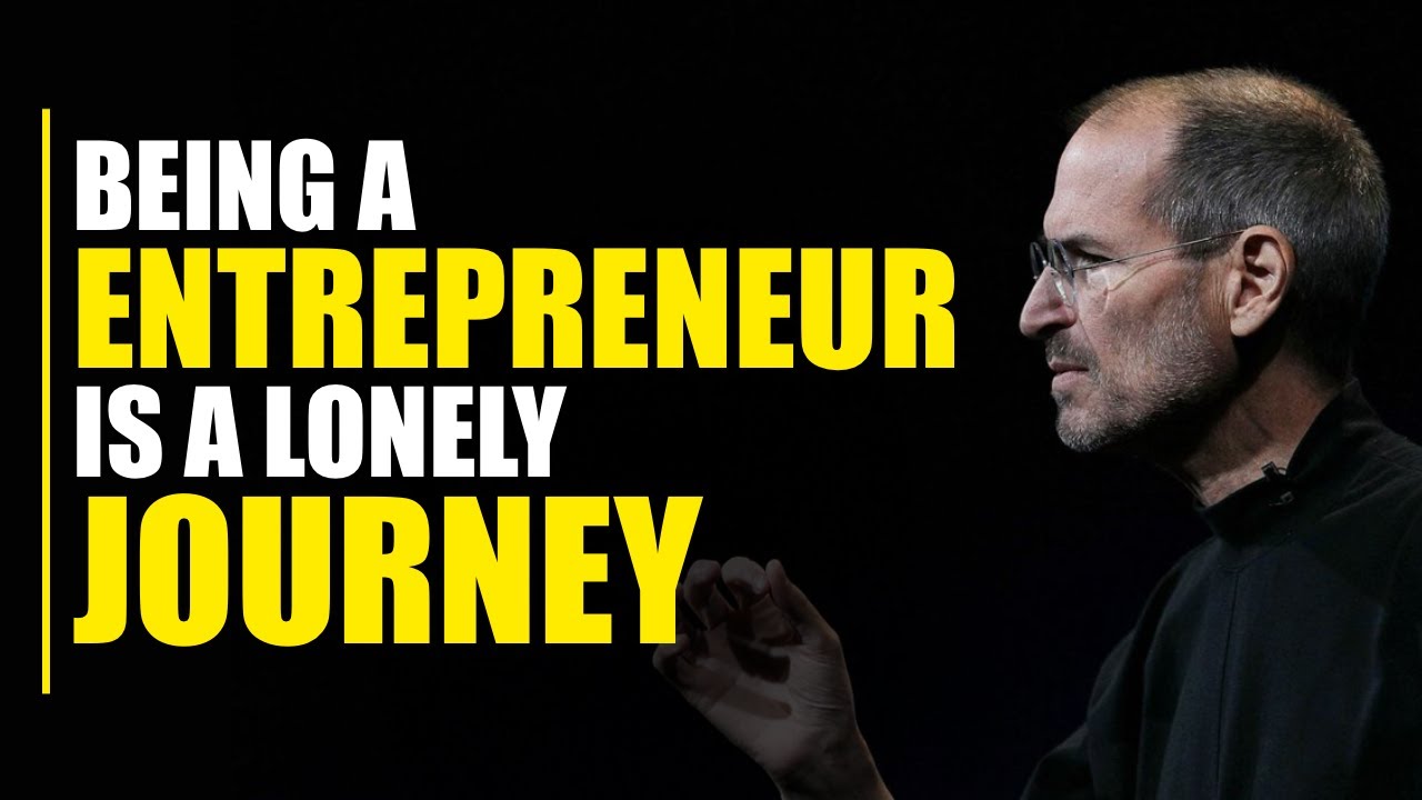Being An Entrepreneur Is A Lonely Journey | Steve Jobs