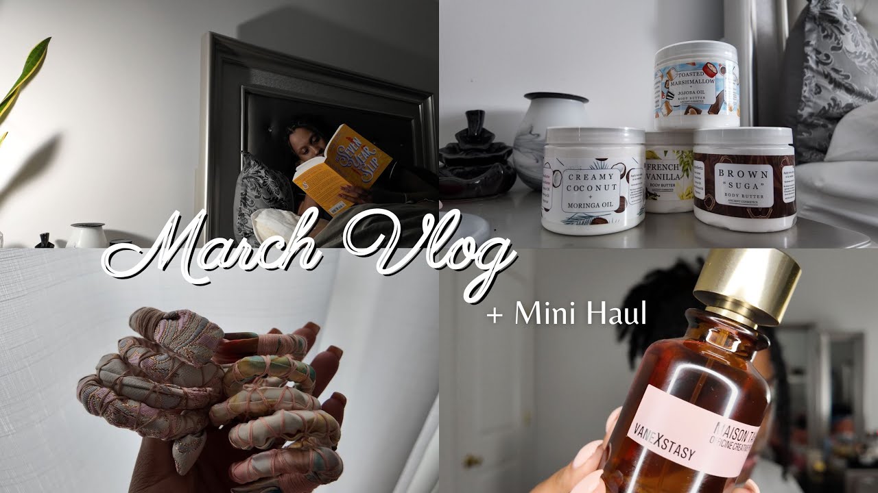 March Vlog | locs, current reads, & mini haul: Ancient Cosmetics, Twisted Lily, and more