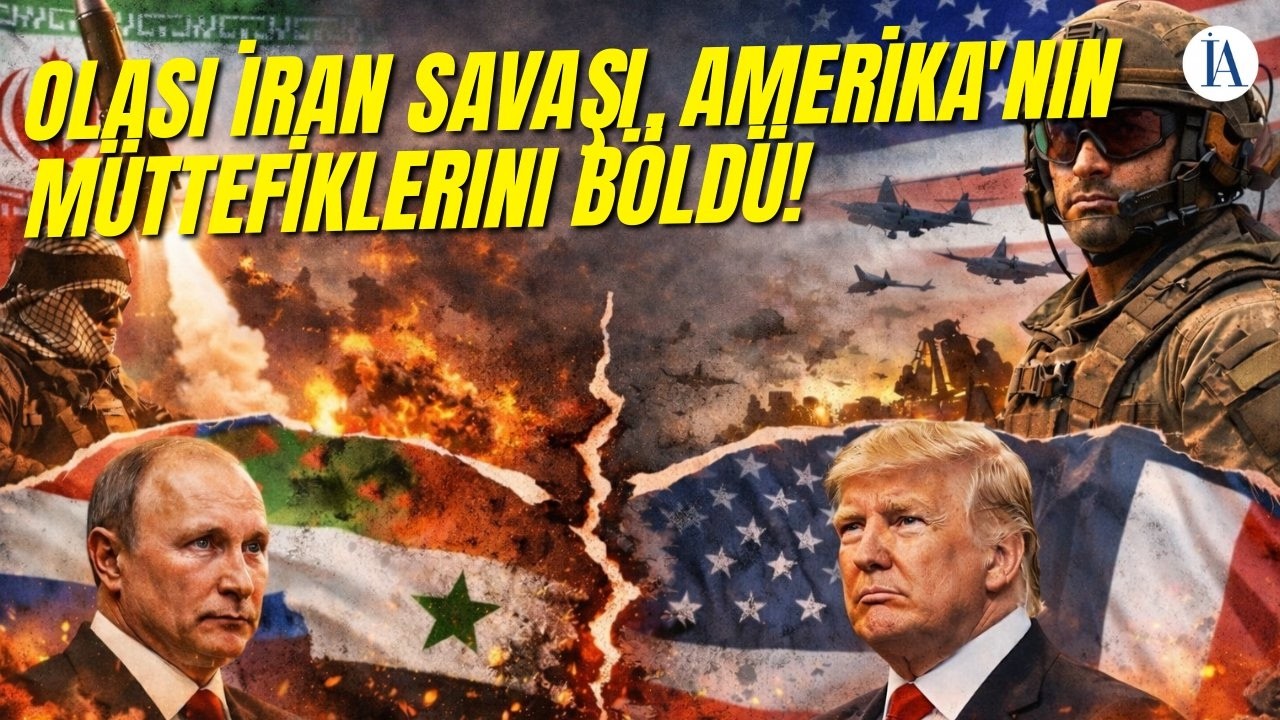 Olası İran Savaşı, Amerika'nın Müttefiklerini Böldü!