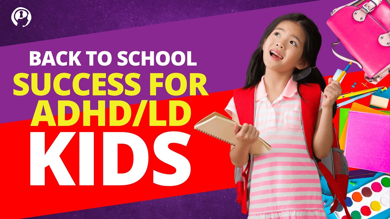 Back to School Success for ADHD/LD Kids