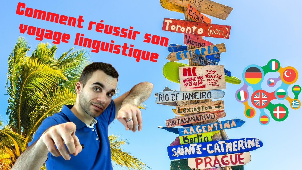 Comment réussir son voyage linguistique