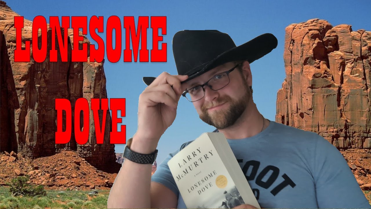 Why Lonesome Dove is Something Special | Book Review | Astonishing All-Timer!
