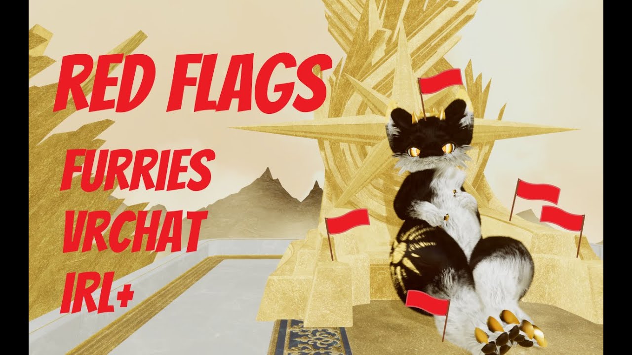 Spotting Red Flags for Furries, VRChat and more.