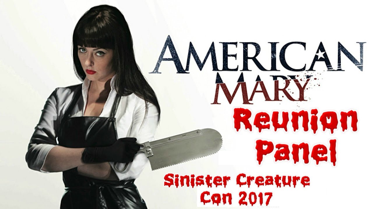 American Mary | AWESOME REUNION PANEL | Soskas, K. Isabelle, T. Risk | Sinister Creature Con 2017