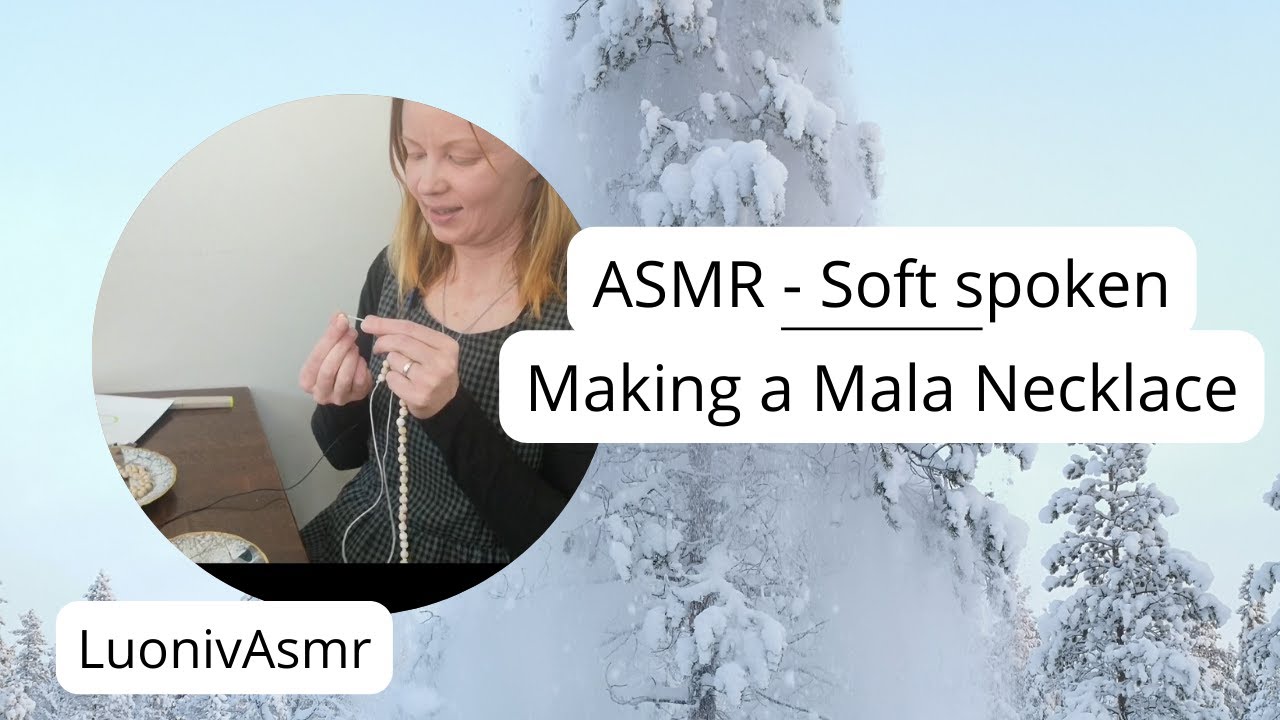 LuonivAsmr -  Making a Mala Necklace | Soft Spoken ASMR with an accent