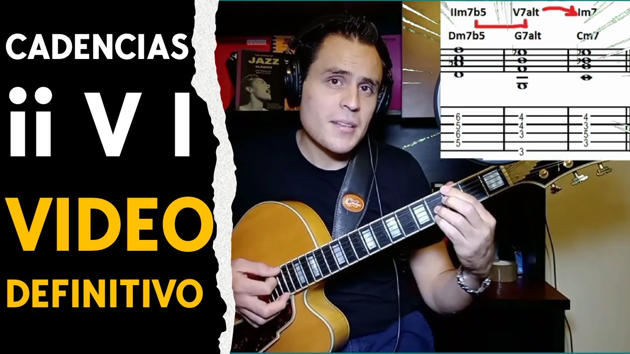 Cadencias ii V I - VIDEO DEFINITIVO - ¿Cómo funcionan? - ¿Cómo agregarlas a canciones populares?
