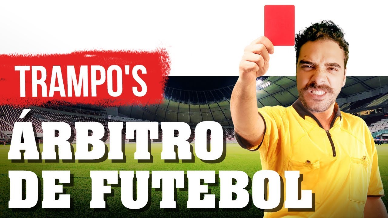 COMO SER UM ÁRBITRO DE FUTEBOL?  TRAMPO'S
