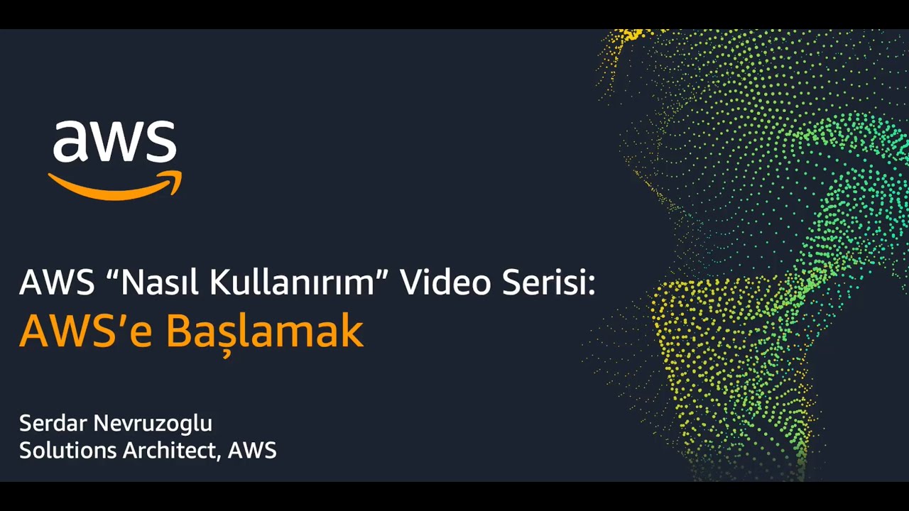AWS'yi Kullanmaya Başlama - AWS Cloud'a Giriş