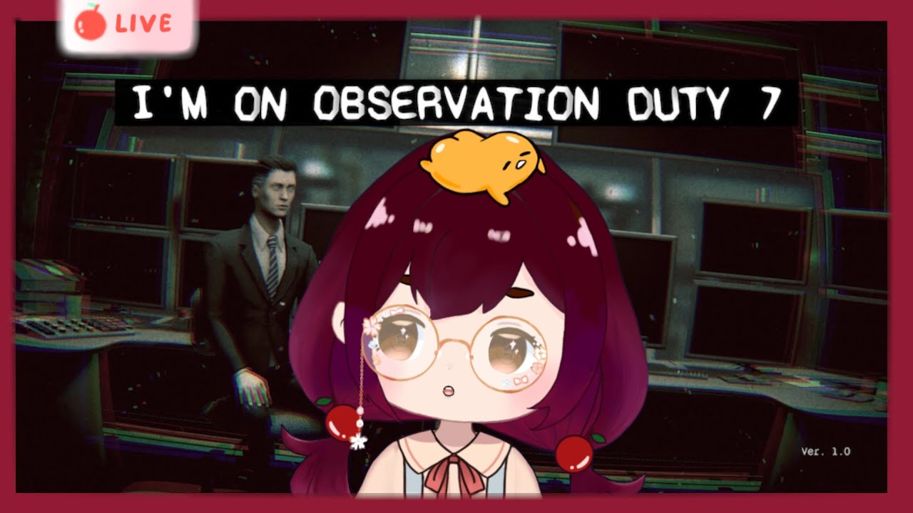 【I'M ON OBSERVATION DUTY 7】JADI TUKANG CCTV