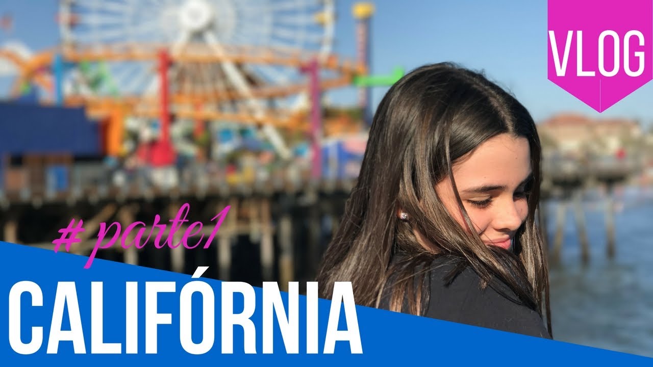 VLOG CALIFÓRNIA - PARTE 1