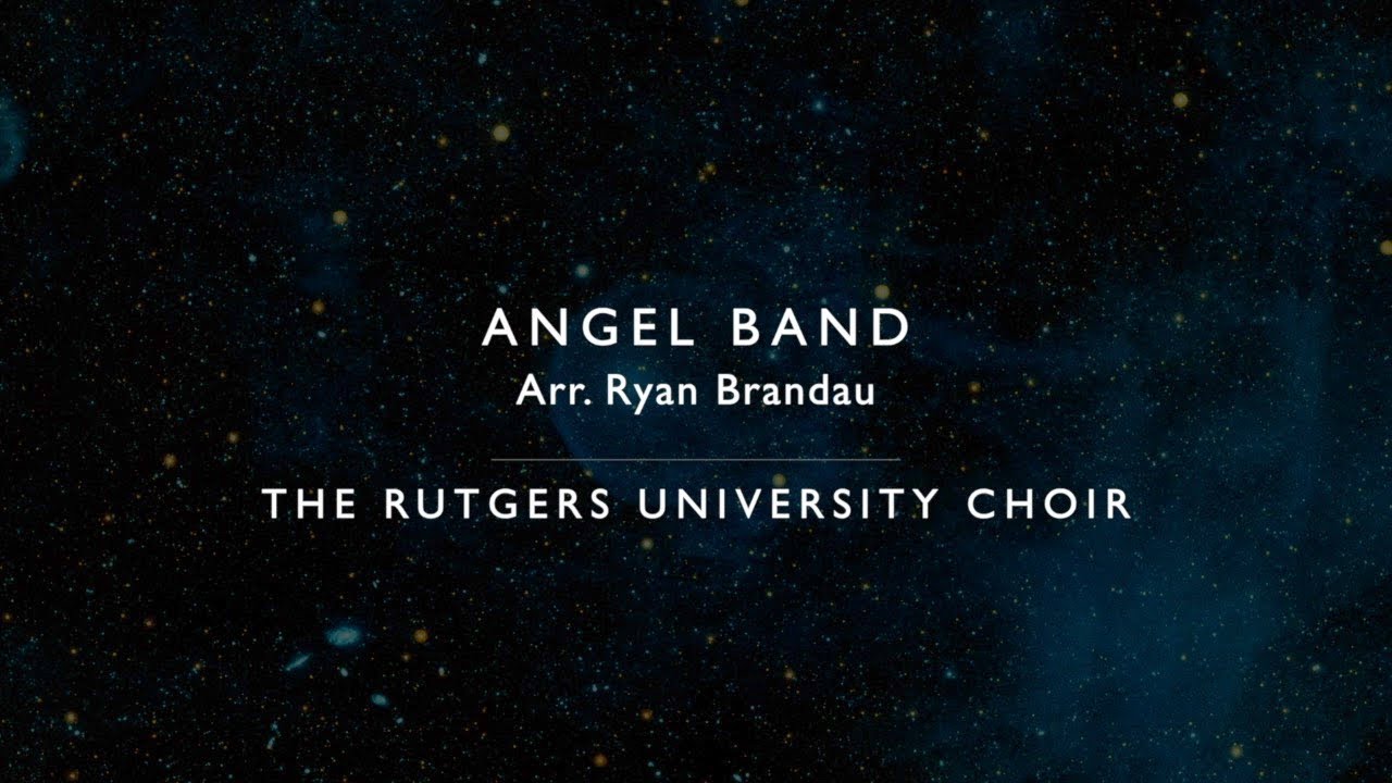 Angel Band -  Rutgers University Choir