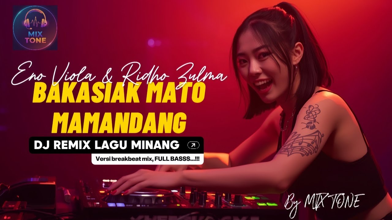 BAKASIAK MATO MAMANDANG - ENO VIOLA | Breakbeat Minang Remix Full Bass | DJ Viral TikTok by MIX TONE