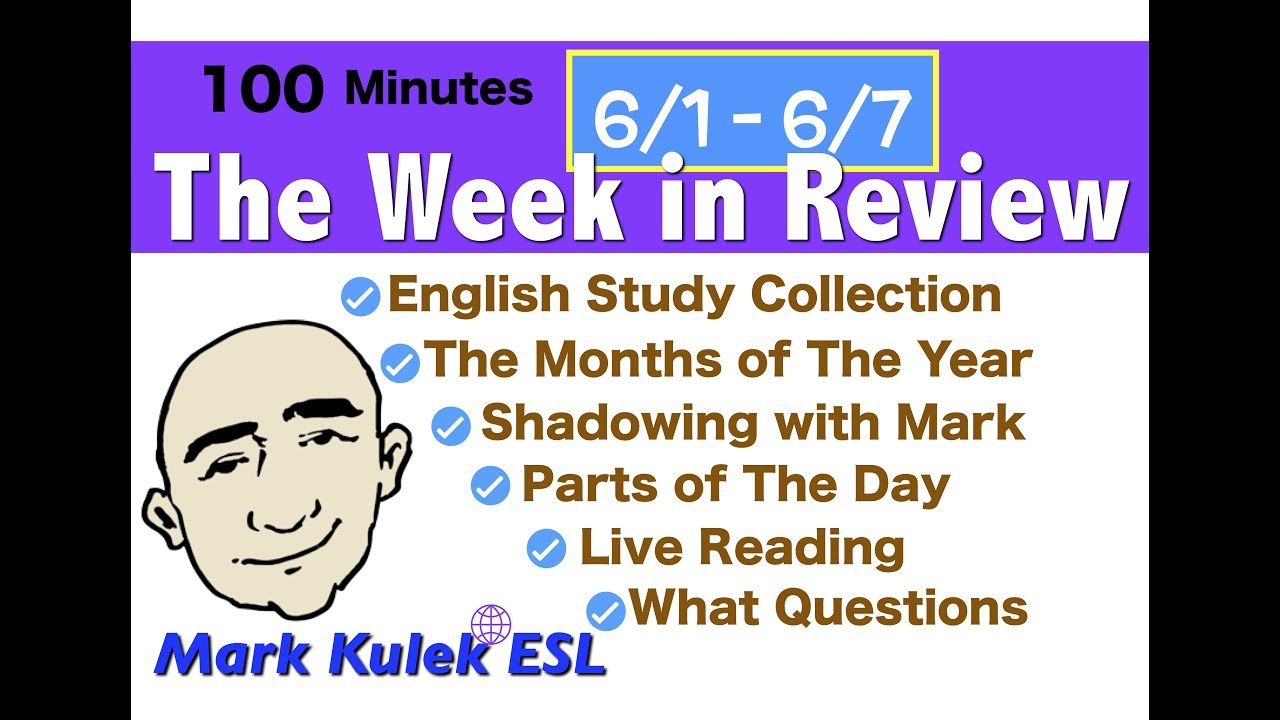 English Practice Collection - the week in review (6/1-6/7) | Mark Kulek - ESL