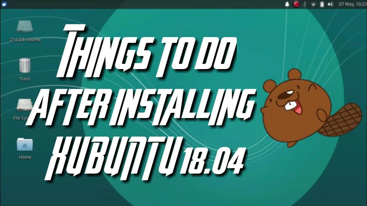 Xubuntu 18.04 LTS (Bionic Beaver): Top Things To Do After Installing