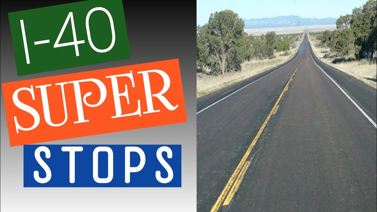 I-40 SUPER STOPS!