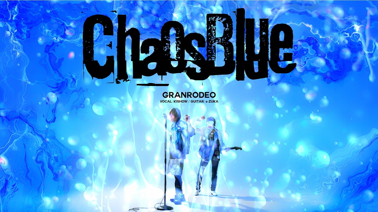 GRANRODEO / ChaosBlue