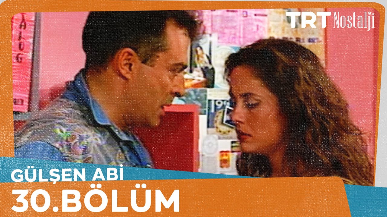 Gülşen Abi 30. Bölüm