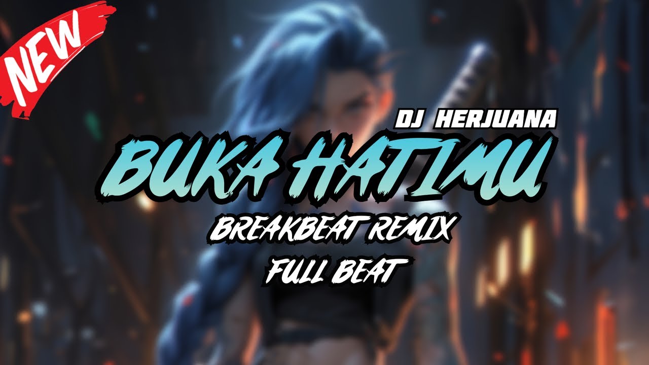 DJ BUKA HATIMU BREAKBEAT REMIX FULL MELODY TERBARU 2024