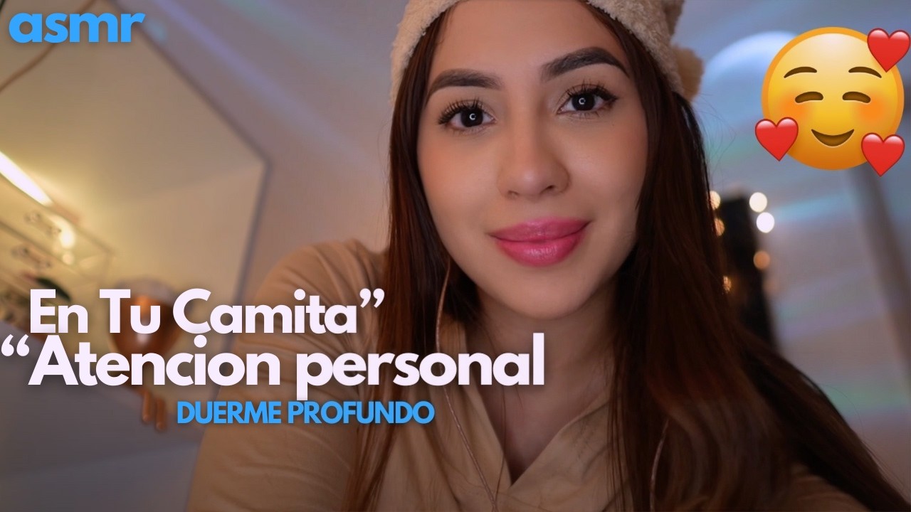 ASMR:  Atención Personal para Dormir en TU Camita 💤🌙