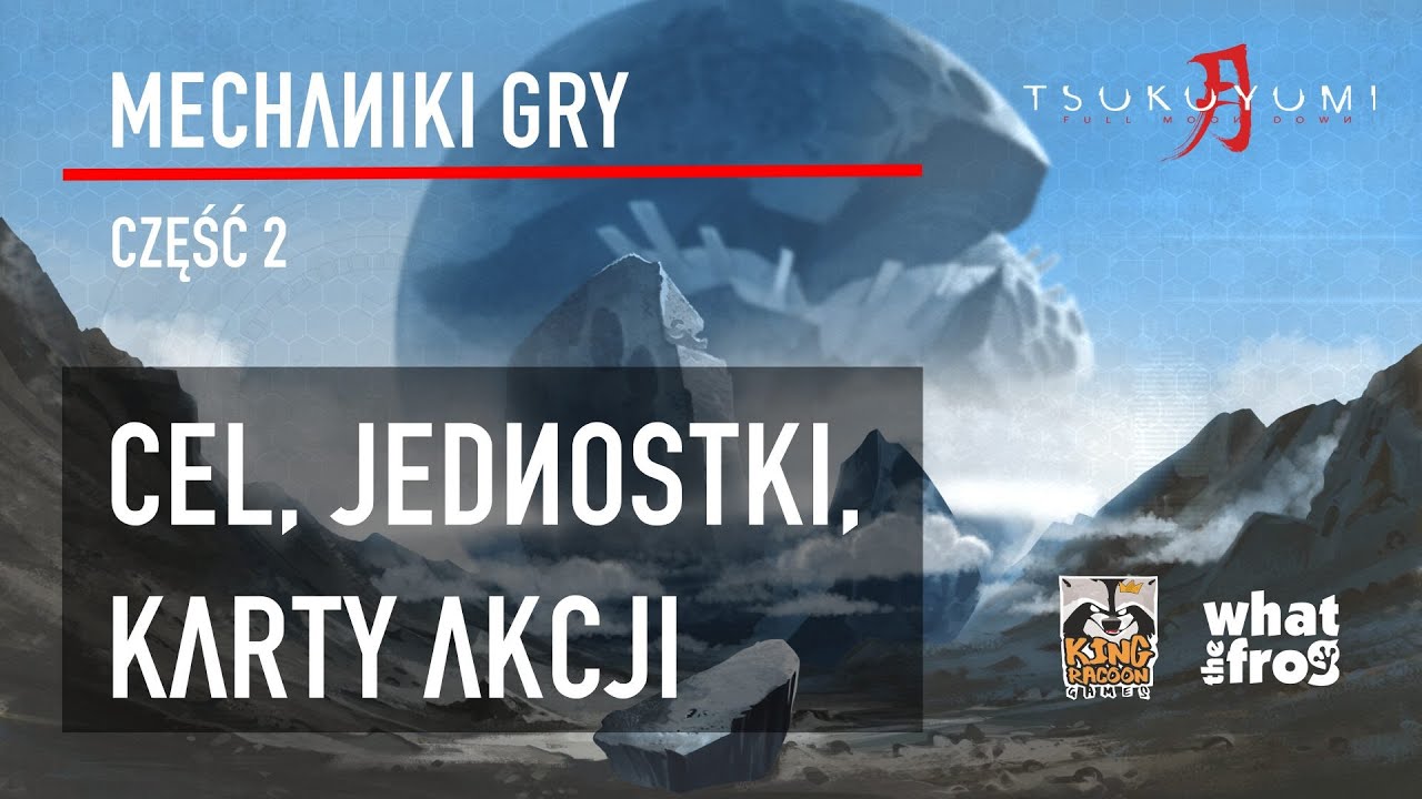 Tsukuyumi: 2. Mechaniki gry: cel, jednostki, karty akcji, setup