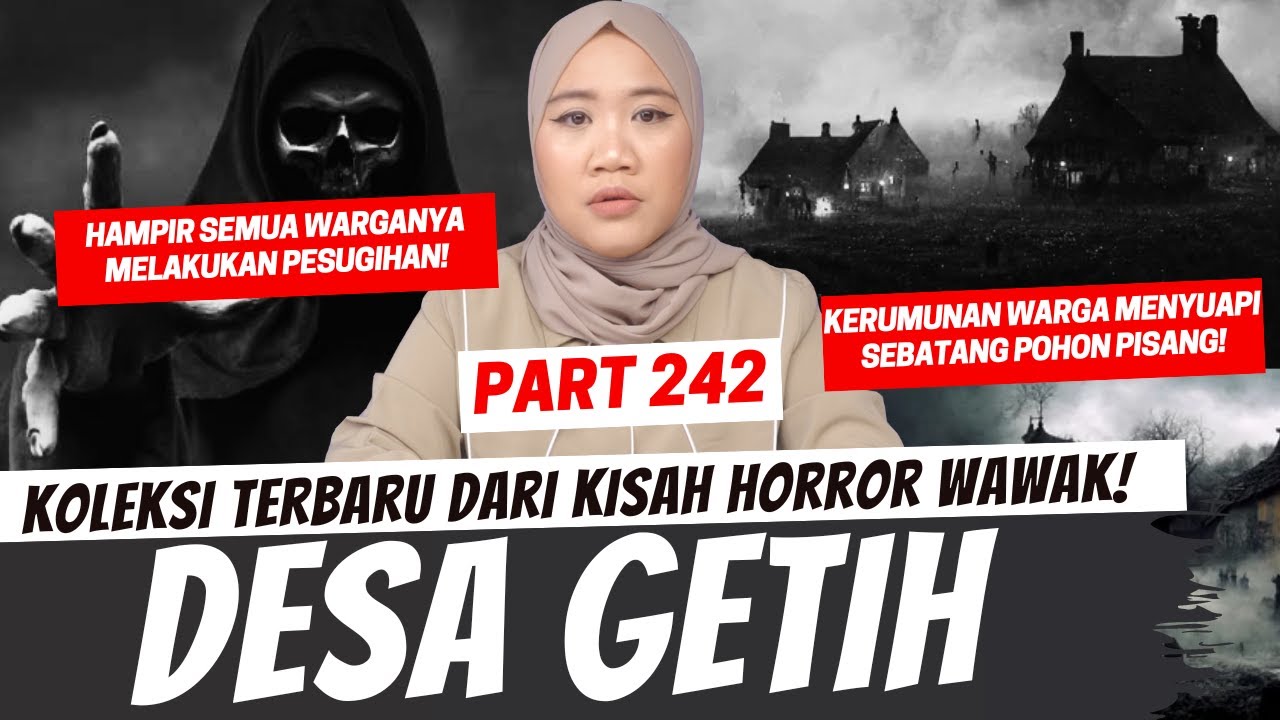 DESA GETIH - KHW PART 242