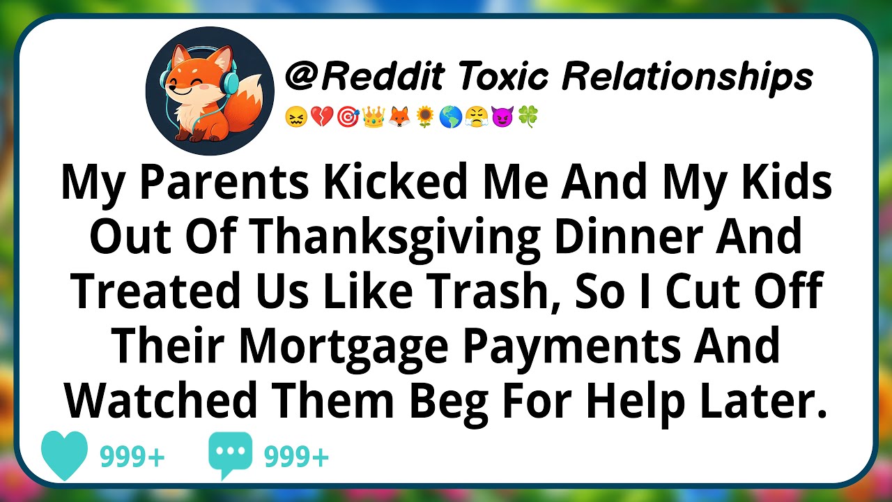 My Parents Kicked Me And My Kids Out Of Thanksgiving Dinner And Treated Us Like Trash, So I Cut Off