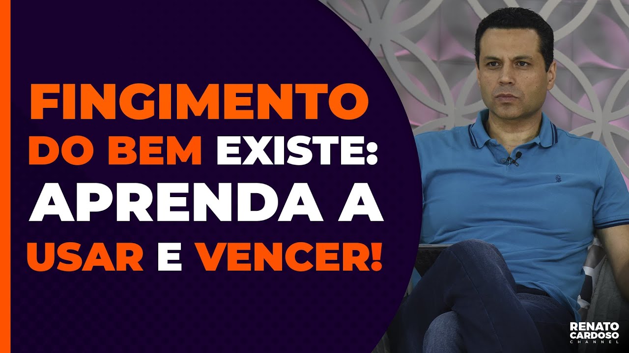 FINGIMENTO DO BEM EXISTE: APRENDA A USAR E VENCER! | #486