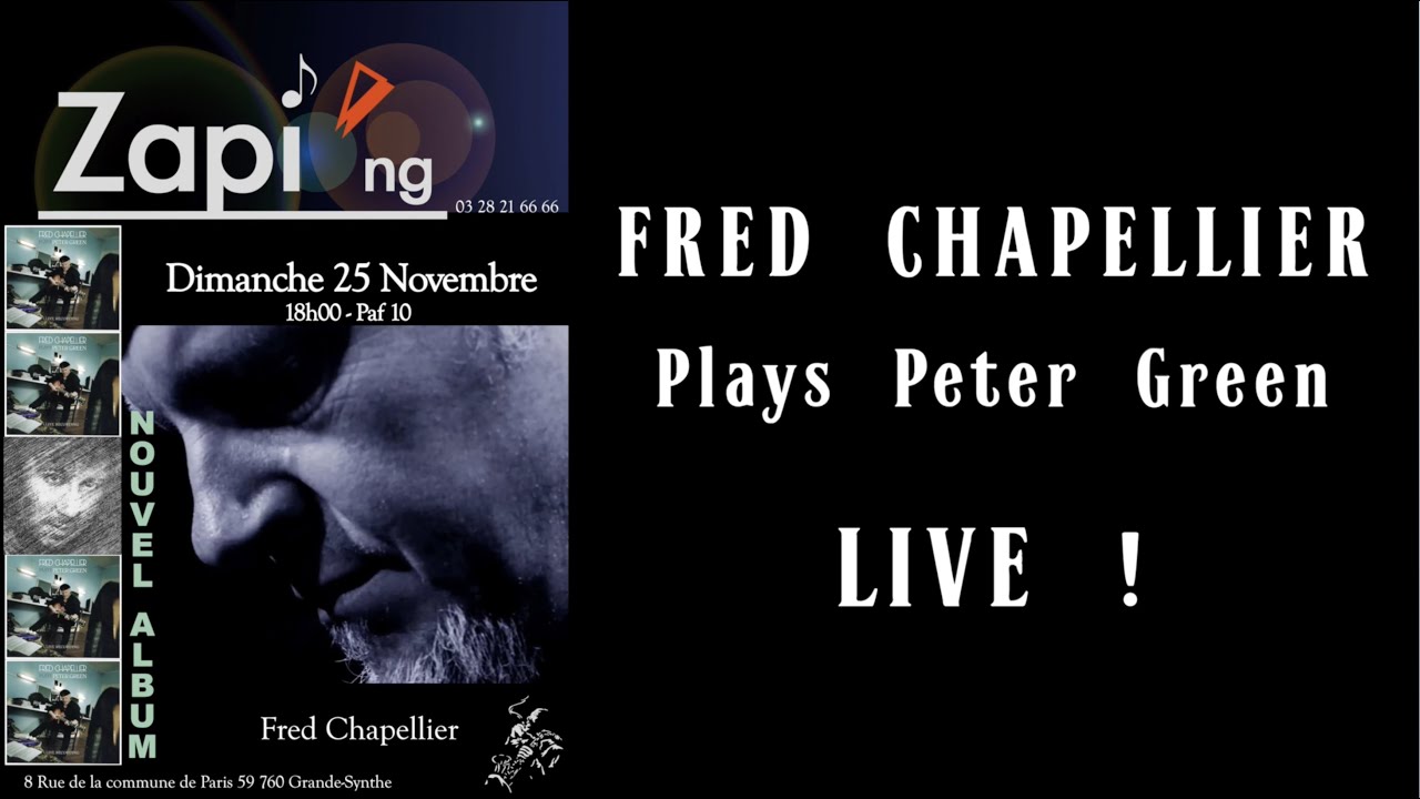 FRED CHAPELLIER PLAYS PETER GREEN LIVE AU CLUB ZAPI'NG