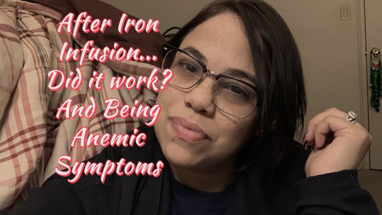 After Iron Infusion | Anemia Symptoms