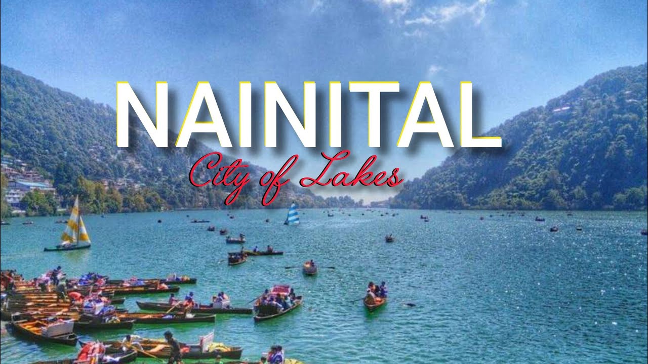 Nainital Tourist Places||Nainital Best Tourist Places||City Of Lakes