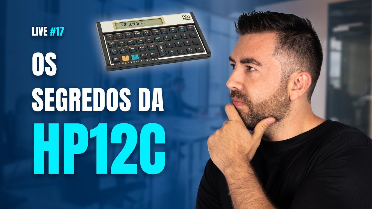 Live #17 - Conheça os macetes da HP12C e saiba como impressionar seu cliente
