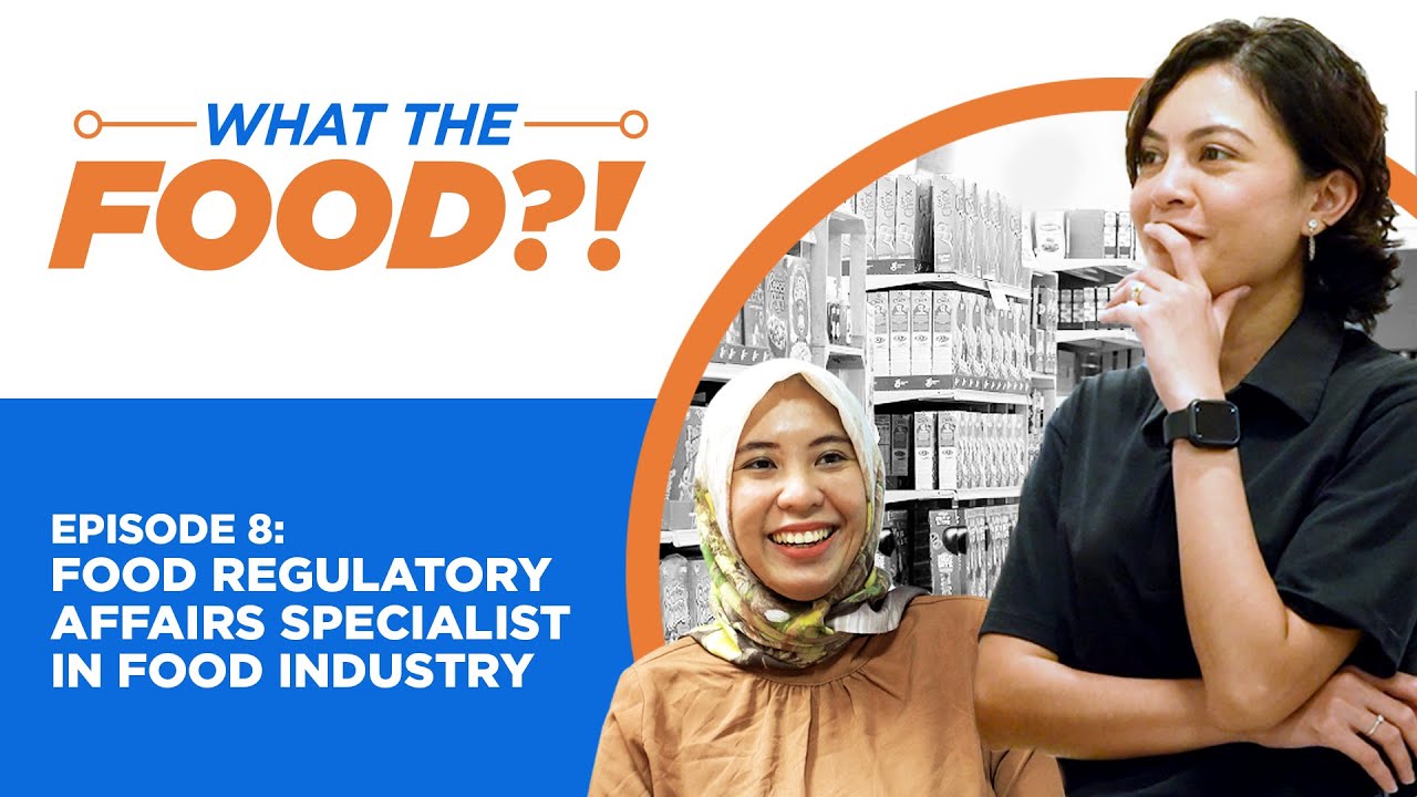 What The Food?! Episode 8: Food Regulatory Affairs Specialist in Food Industry
