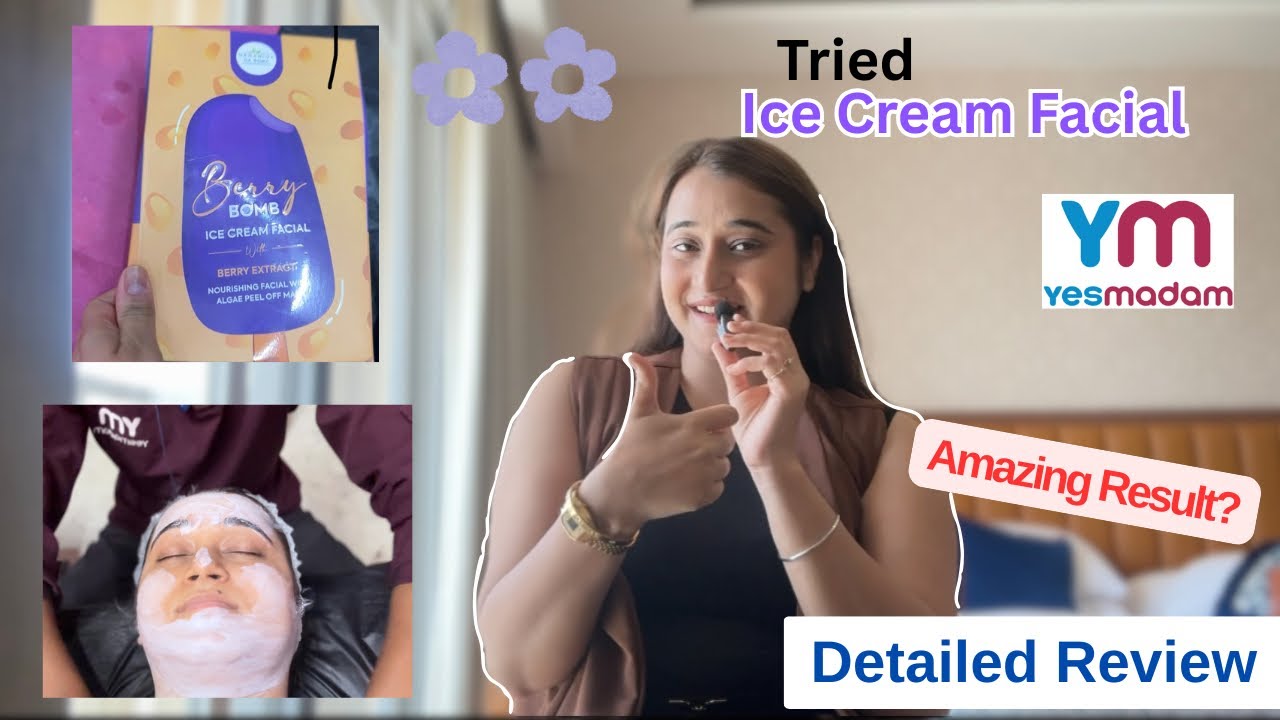 Detailed Review of Yes Madam Facial Service| Tried Berry Bomb Ice Cream facial| Is it worth Trying?