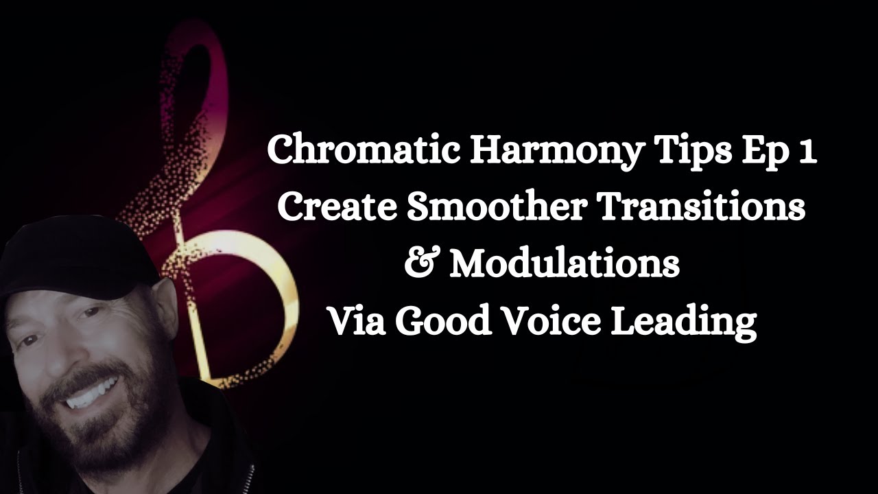 Chromatic Harmony Tips Ep1 Smoother Chromatic Harmony 