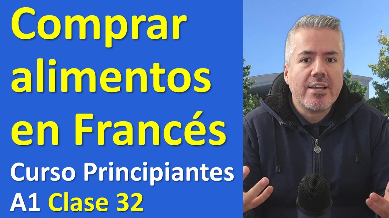 Cómo comprar alimentos en Francés: Parte 1 / Curso de Francés para Principiantes A1 / Clase 32