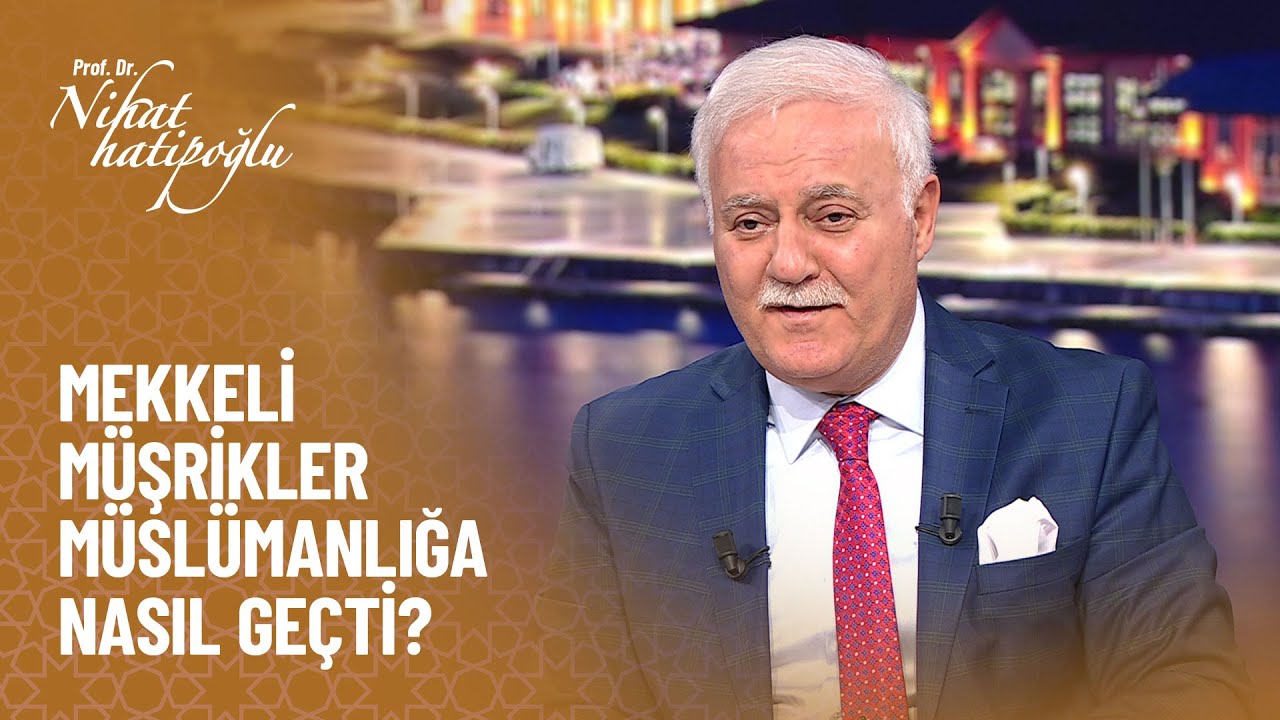 Ebu Süfyan nasıl müslüman oldu? - Nihat Hatipoğlu ile Dosta Doğru 387. Bölüm