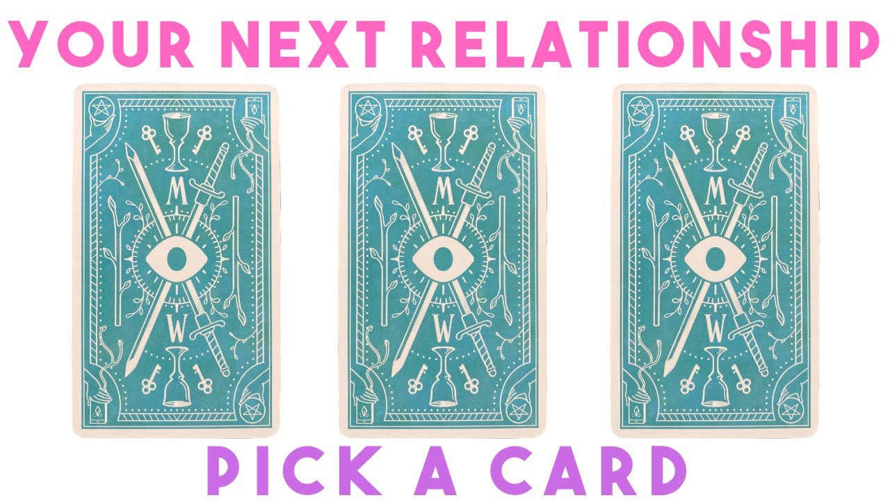 🔮PICK A CARD🔮 What is your next relationship going to be like?❤️ *Channelled Messages*