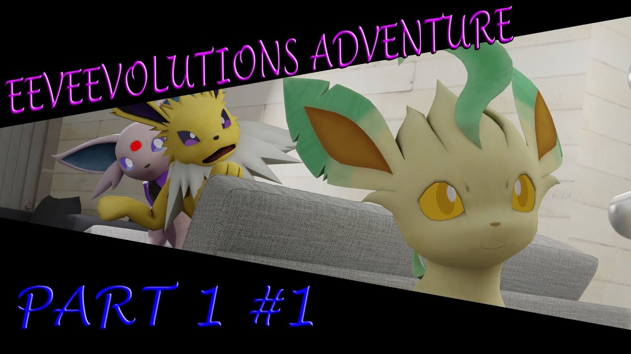 Eevee evolutions adventure 1  PART1